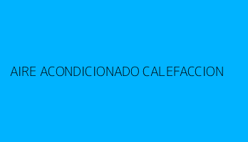 AIRE ACONDICIONADO CALEFACCION